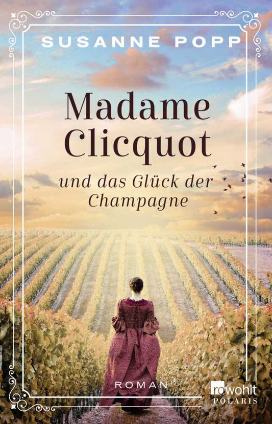 Madame Clicquot und das Glück der Champagne (Susanne Popp)