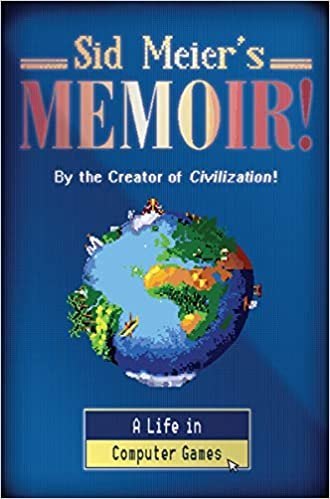 Sid Meier's Memoir! - A Life in Computer Games (Sid Meier)