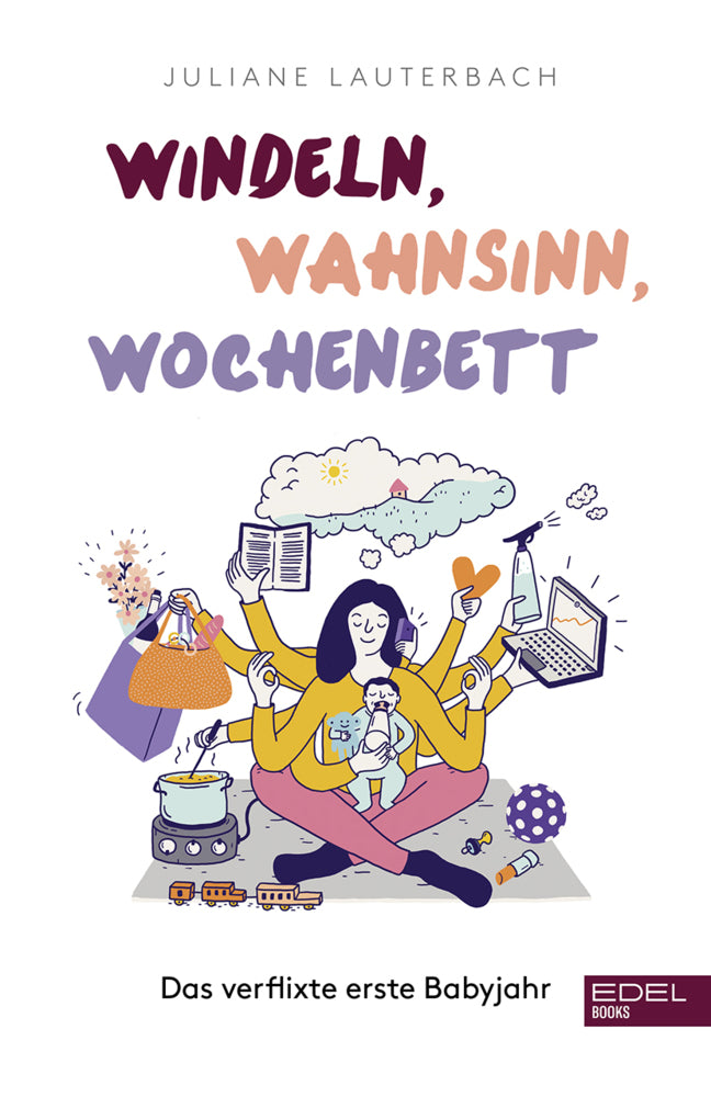 Windeln, Wahnsinn, Wochenbett (Juliane Lauterbach)