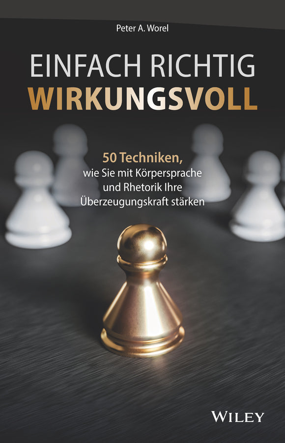 Einfach richtig wirkungsvoll (Peter A. Worel)