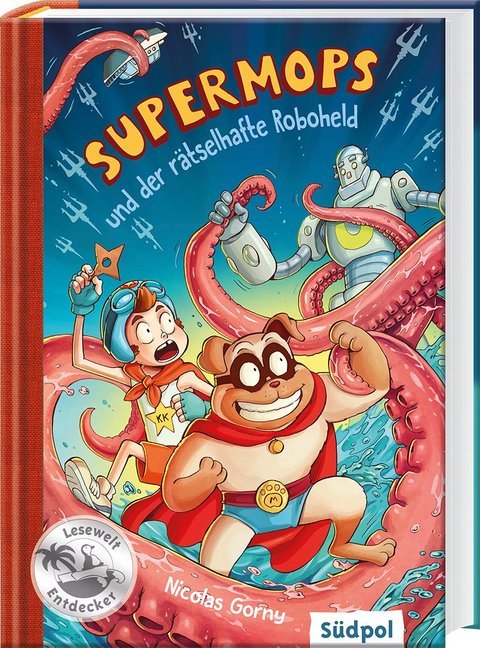 Supermops und der rätselhafte Roboheld (Nicolas Gorny)