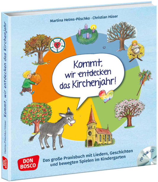 Kommt, wir entdecken das Kirchenjahr, m Audio-CD (Martina Helms-Pöschko)