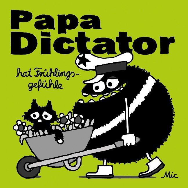 Papa Dictator hat Frühlingsgefühle (Mic)
