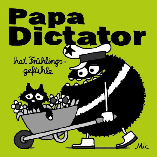 Papa Dictator hat Frühlingsgefühle (Mic)