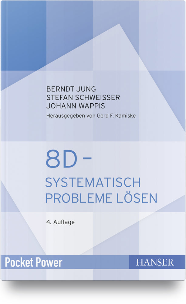 8D - Systematisch Probleme lösen (Berndt Jung)