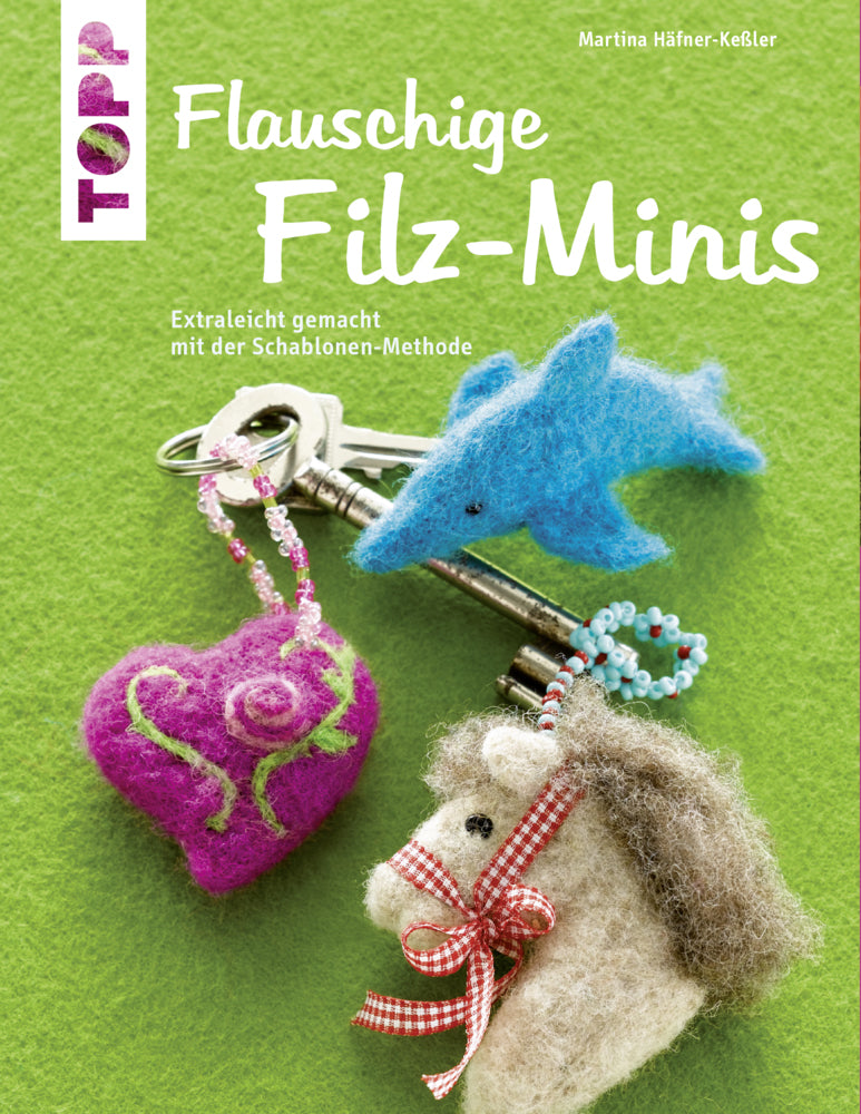 Flauschige Filz-Minis (Martina Häfner-Keßler)