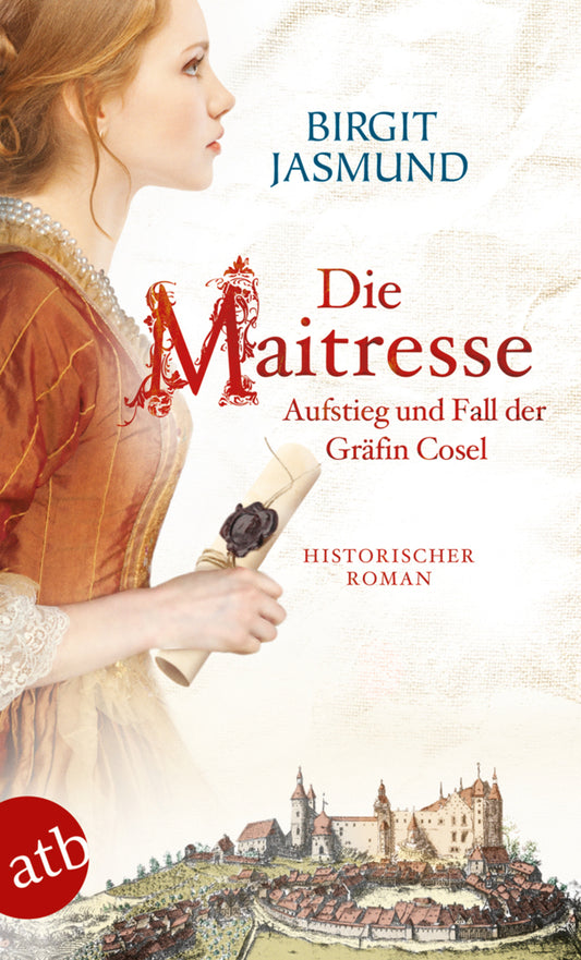 Die Maitresse - Aufstieg und Fall der Gräfin Cosel (Birgit Jasmund)