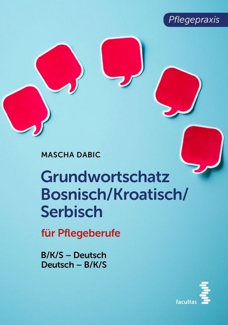 Grundwortschatz Bosnisch/Kroatisch/Serbisch für Pflegeberufe (Mascha Dabic)