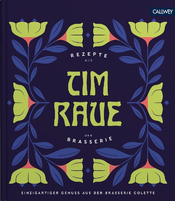 Tim Raue - Rezepte aus der Brasserie (Tim Raue)