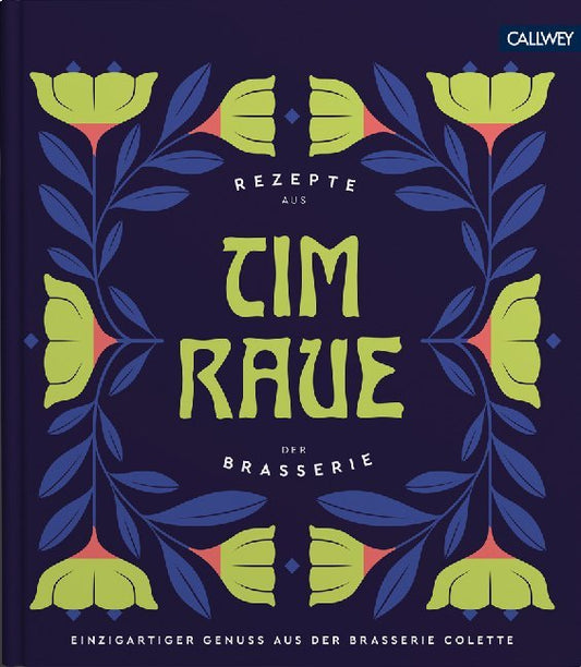 Tim Raue - Rezepte aus der Brasserie (Tim Raue)
