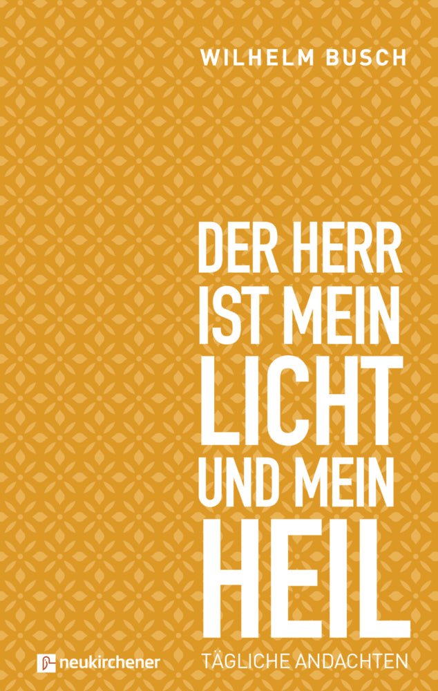 Der Herr ist mein Licht und mein Heil (Wilhelm Busch)