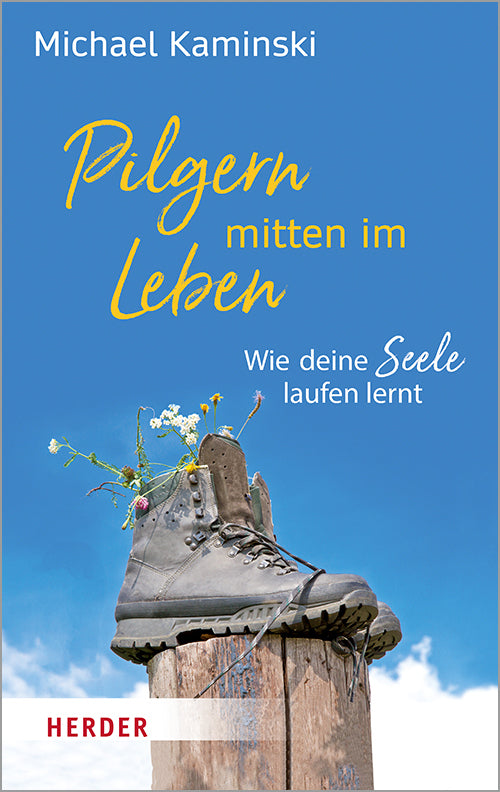 Pilgern mitten im Leben (Michael Kaminski)