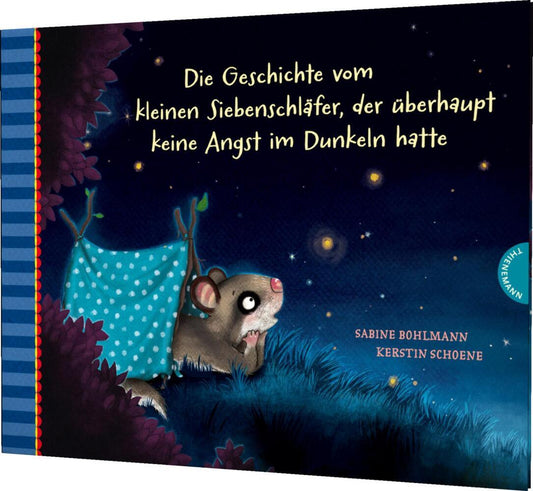 Der kleine Siebenschläfer 5: Die Geschichte vom kleinen Siebenschläfer, der überhaupt keine Angst im Dunkeln hatte (Sabine Bohlmann)