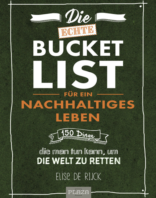 Die echte Bucket List für ein nachhaltiges Leben (Elise De Rijck)