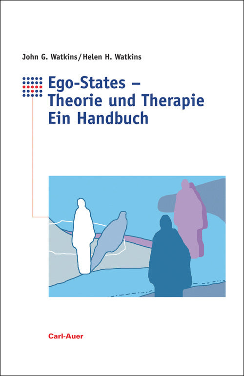 Ego-States - Theorie und Therapie (John G. Watkins)