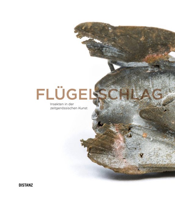 Flügelschlag. Insekten in der zeitgenössischen Kunst (Stiftung Nantesbuch)