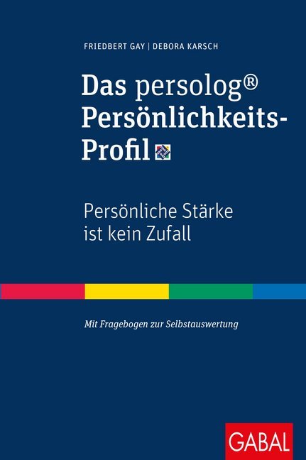 Das persolog® Persönlichkeits-Profil (Friedbert Gay)