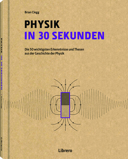 Physik in 30 Sekunden (Brian Clegg)