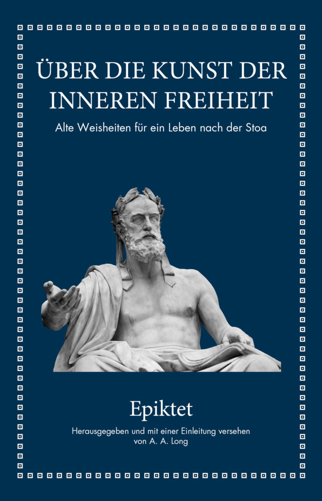 Epiktet: Über die Kunst der inneren Freiheit (Epiktet)