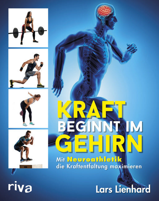 Kraft beginnt im Gehirn (Lars Lienhard)