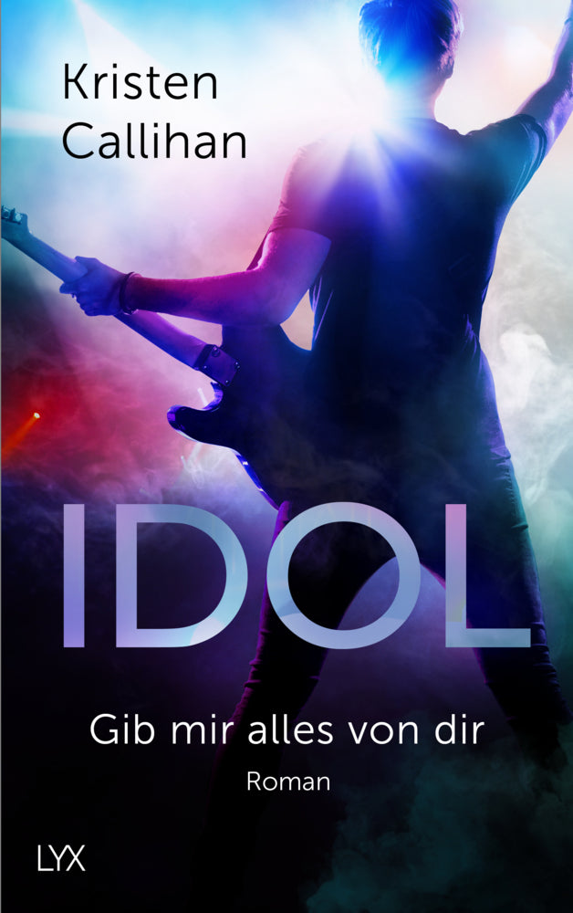 Idol - Gib mir alles von dir (Kristen Callihan)