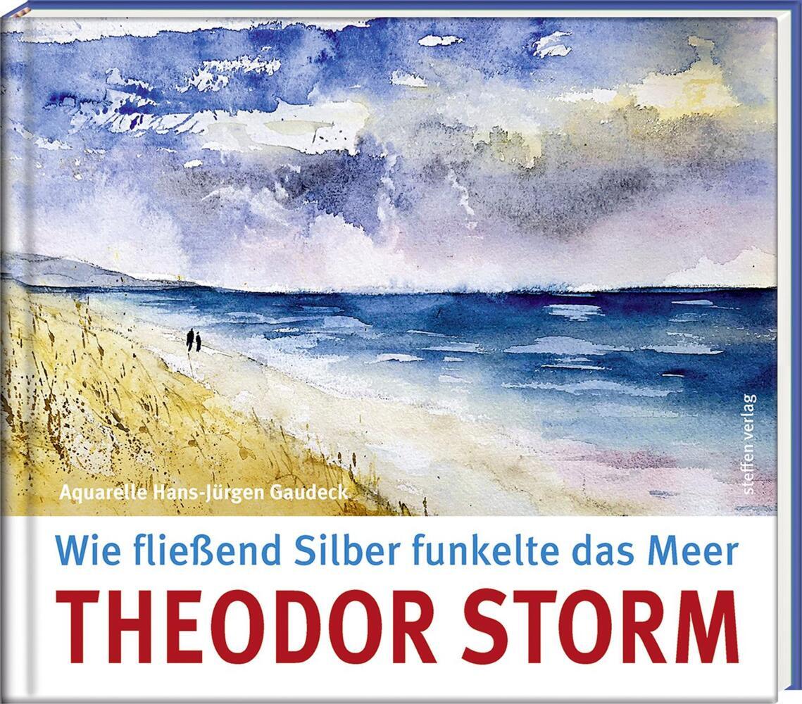 Wie fließend Silber funkelte das Meer (Theodor Storm)