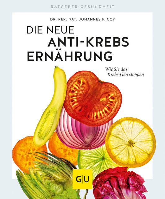 Die neue Anti-Krebs-Ernährung (Johannes F. Coy)