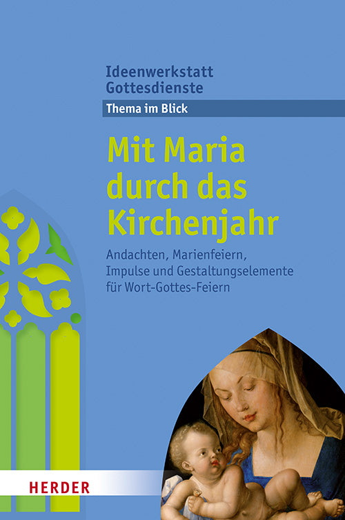 Mit Maria durch das Kirchenjahr (Martina Jung)