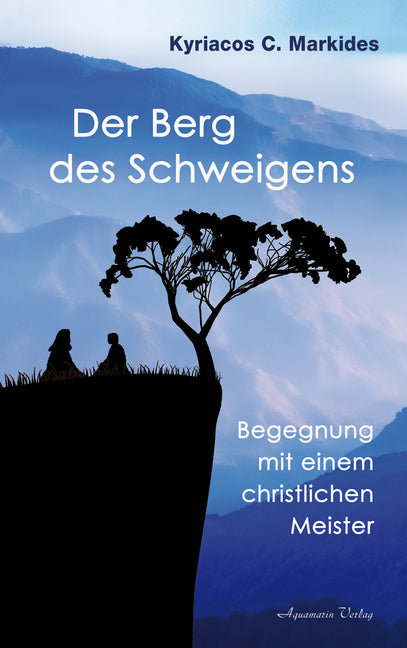 Der Berg des Schweigens (Kyriacos C. Markides)