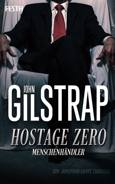 Hostage Zero - Menschenhändler (John Gilstrap)