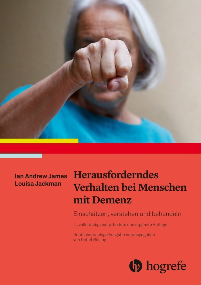 Herausforderndes Verhalten bei Menschen mit Demenz (Ian Andrew James)
