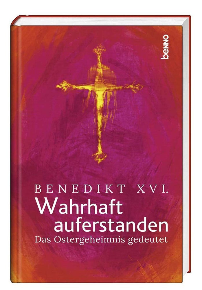 Wahrhaft auferstanden (Benedikt Xvi.)