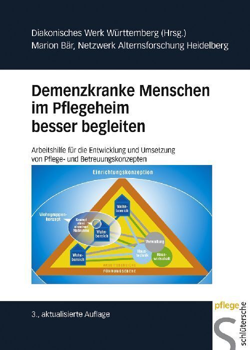Demenzkranke Menschen im  Pflegeheim besser begleiten (Marion Bär)
