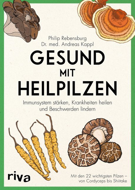 Gesund mit Heilpilzen (Philip Rebensburg)