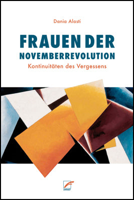Frauen der Novemberrevolution (Dania Alasti)