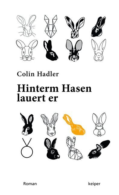 Hinterm Hasen lauert er (Colin Hadler)
