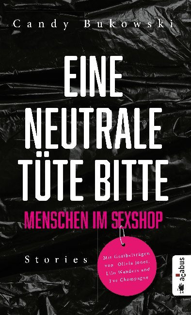 Eine neutrale Tüte bitte! Menschen im Sexshop (Candy Bukowski)