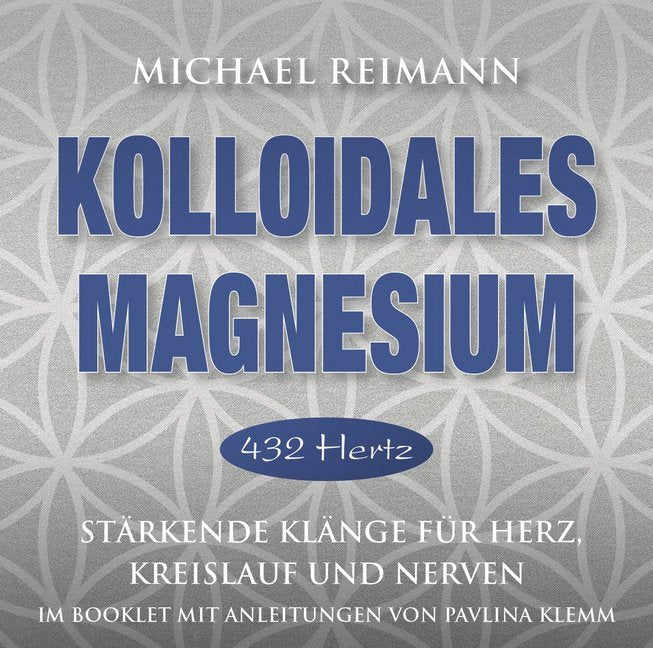 Kolloidales Magnesium [432 Hertz], 1 Audio-CD (Michael Reimann)