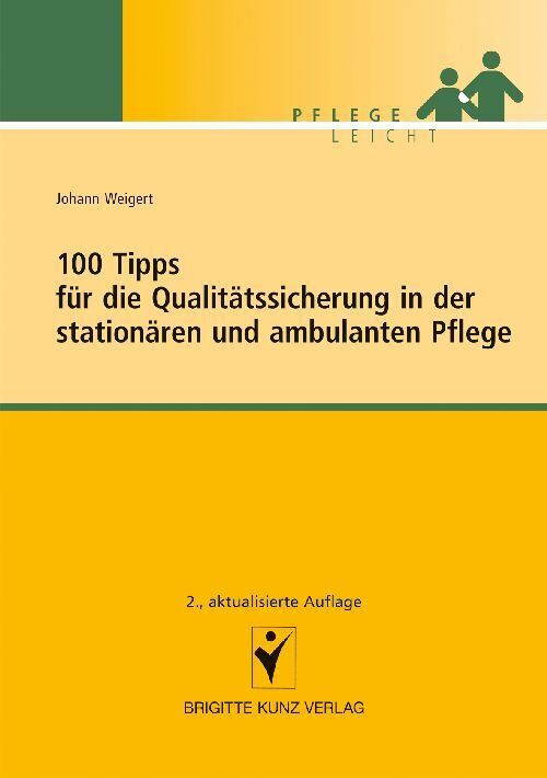 100 Tipps für die Qualitätssicherung in der stationären und ambulanten Pflege (Johann Weigert)