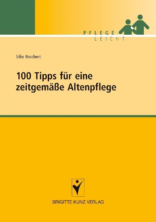 100 Tipps für eine zeitgemäße Altenpflege (Silke Boschert)