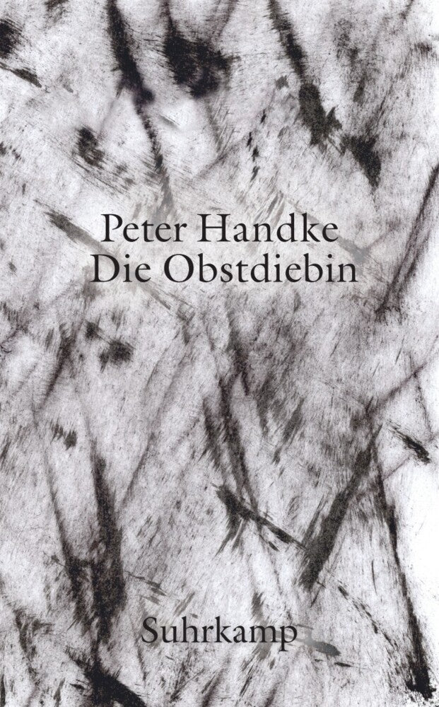 Die Obstdiebin oder Einfache Fahrt ins Landesinnere (Peter Handke)