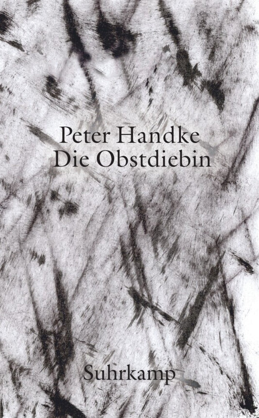 Die Obstdiebin oder Einfache Fahrt ins Landesinnere (Peter Handke)
