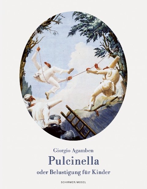 Pulcinella oder Belustigung für Kinder (Giorgio Agamben)