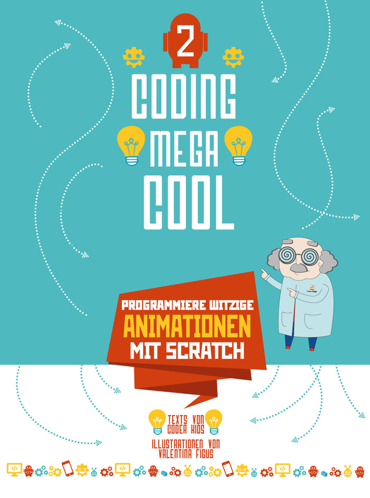 Programmiere witzige Animationen mit Scratch (Coder Kids)