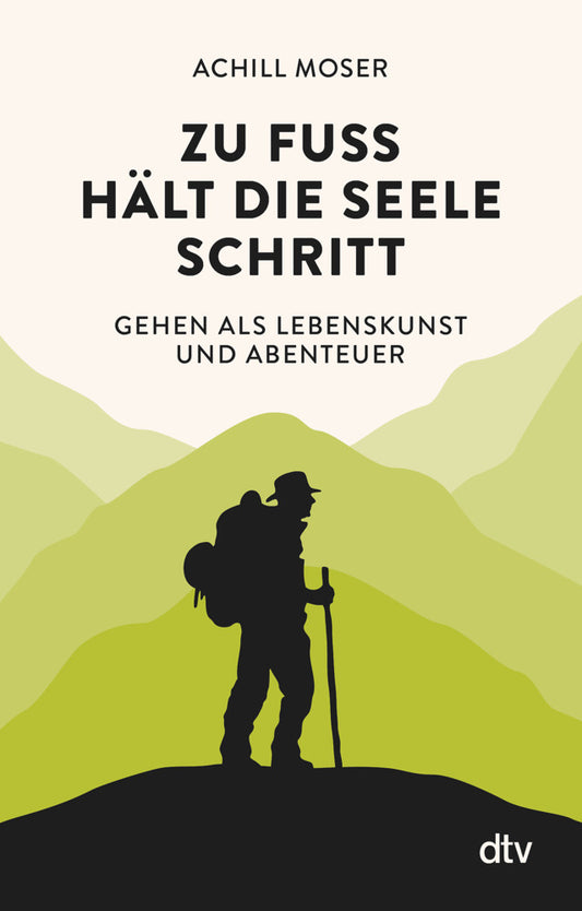 Zu Fuß hält die Seele Schritt (Achill Moser)