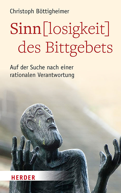 Sinn(losigkeit) des Bittgebets (Christoph Böttigheimer)