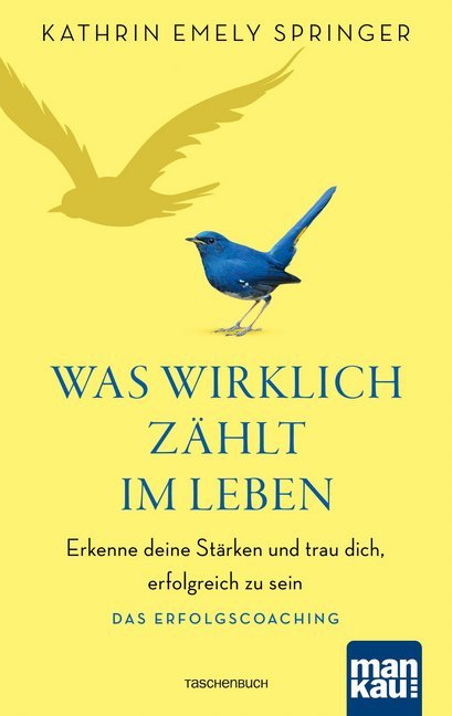 Was wirklich zählt im Leben (Kathrin Emely Springer)