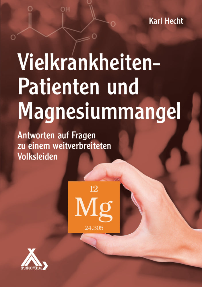 Vielkrankheiten-Patienten und Magnesiummangel (Karl Hecht)