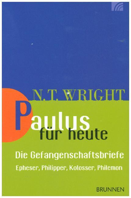 Paulus für heute - die Gefangenschaftsbriefe (Nicholas Th. Wright)