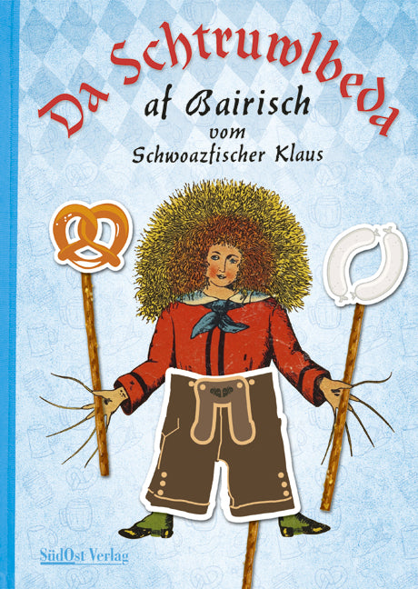 Da Schtruwlbeda af Bairisch (Klaus Schwarzfischer)